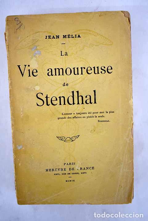 Libros: La vie amoureuse de Stendhal.- M&eacute;lia, Jean