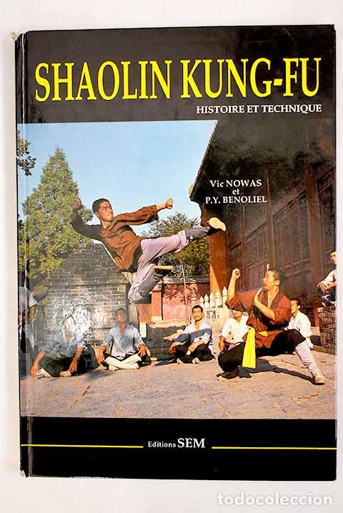 Libros: Shaolin Kung-Fu.- Nowas, Vic; Benoliel, P. Y.