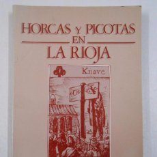 Libros: HORCAS Y PICOTAS EN LA RIOJA. ANTONINO GONZALEZ BLANCO. TDK236 -