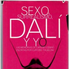 Libros: SEXO, SURREALISMO, DALI Y YO. LAS MEMORIAS DE CARLOS LOZANO - THURLOW, CLIFFORD