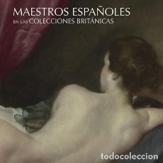 Libros: MAESTROS ESPAÑOLES EN LAS COLECCIONES BRITÁNICAS - VVAA