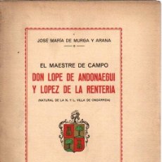 Libros: EL MAESTRE DE CAMPO DON LOPE DE ANDONAEGUI Y LÓPEZ DE LA RENTERÍA (NATURAL DE LA N. Y L. VILLA DE ON