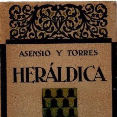 Libros: HERÁLDICA - ASENSIO Y TORRES, JOSÉ