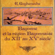 Libros: BAYONNE ET LA RÉGION BAYONNAISE DU XII AU XV SIÉCLE. ETUDES D'HISTOIRE ECONOMIQUE ET SOCIALE - GOYHE