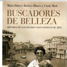 Libros: BUSCADORES DE BELLEZA. HISTORIAS DE LOS GRANDES COLECCIONISTAS DE ARTE - JIMÉNEZ BLANCO, MARÍA DOLOR