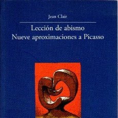 Libros: LECCIÓN DE ABISMO. NUEVE APROXIMACIONES A PICASSO - CLAIR, JEAN