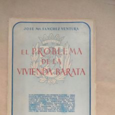 Libros: EL PROBLEMA DE LA VIVIENDA BARATA - JOSÉ SÁNCHEZ VENTURA