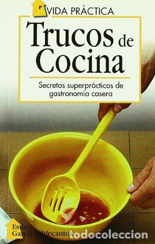 Libros: Trucos de Cocina. Secretos superpr&aacute;cticos de gastronom&iacute;a casera. - Foto 1