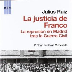 Libros: LA JUSTICIA DE FRANCO. LA REPRESIÓN DE MADRID TRAS LA GUERRA CIVIL
