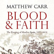 Libros: BLOOD AND FAITH. THE PURGING OF MUSLIM SPAIN, 1492-1614