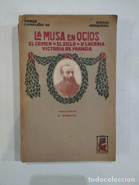 Libri di seconda mano: Guerra Junqueiro - La musa en Ocios. El crimen / El siglo / La l&aacute;grima / Victoria de Francia