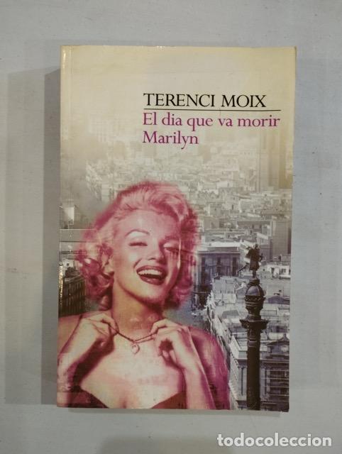 Libros: Terenci Moix - El dia que va morir Marilyn - Foto 1