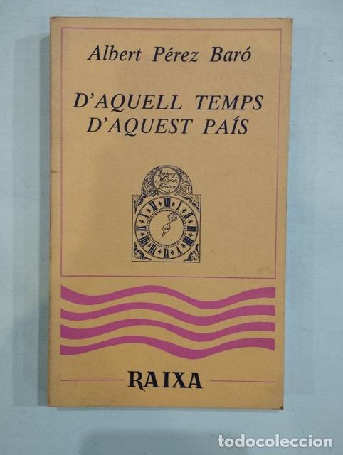Libros: Albert P&eacute;rez Bar&oacute; - Daquell temps daquest pa&iacute;s - Foto 1