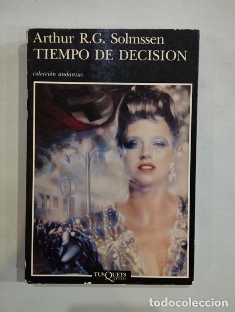 Libros: Arthur R. G. Solmssen - Tiempo de decisi&oacute;n - Foto 1