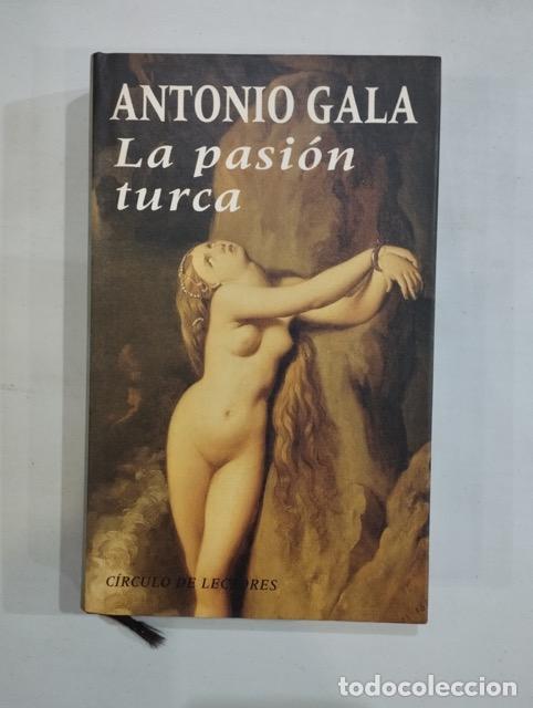 Libros: Antonio Gala - La pasi&oacute;n turca - Foto 1