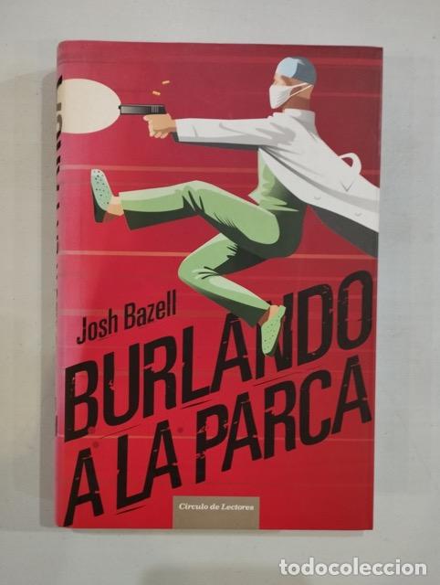 Libros: Josh Bazell - Burlando a la parca - Foto 1