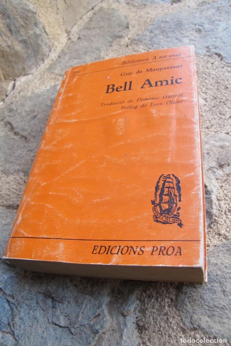 Libros: BELL AMIC. GUY DE MAUPASSANT PROA A TOT VENT 199 1982 - Foto 1
