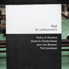 Libros: VINIL - SO I COL-LECCIONISME - PEDRO G:ROMERO - DIEDRICH DIEDERICHSEN - JEAN IVES BOSSEUR - MARK JAM