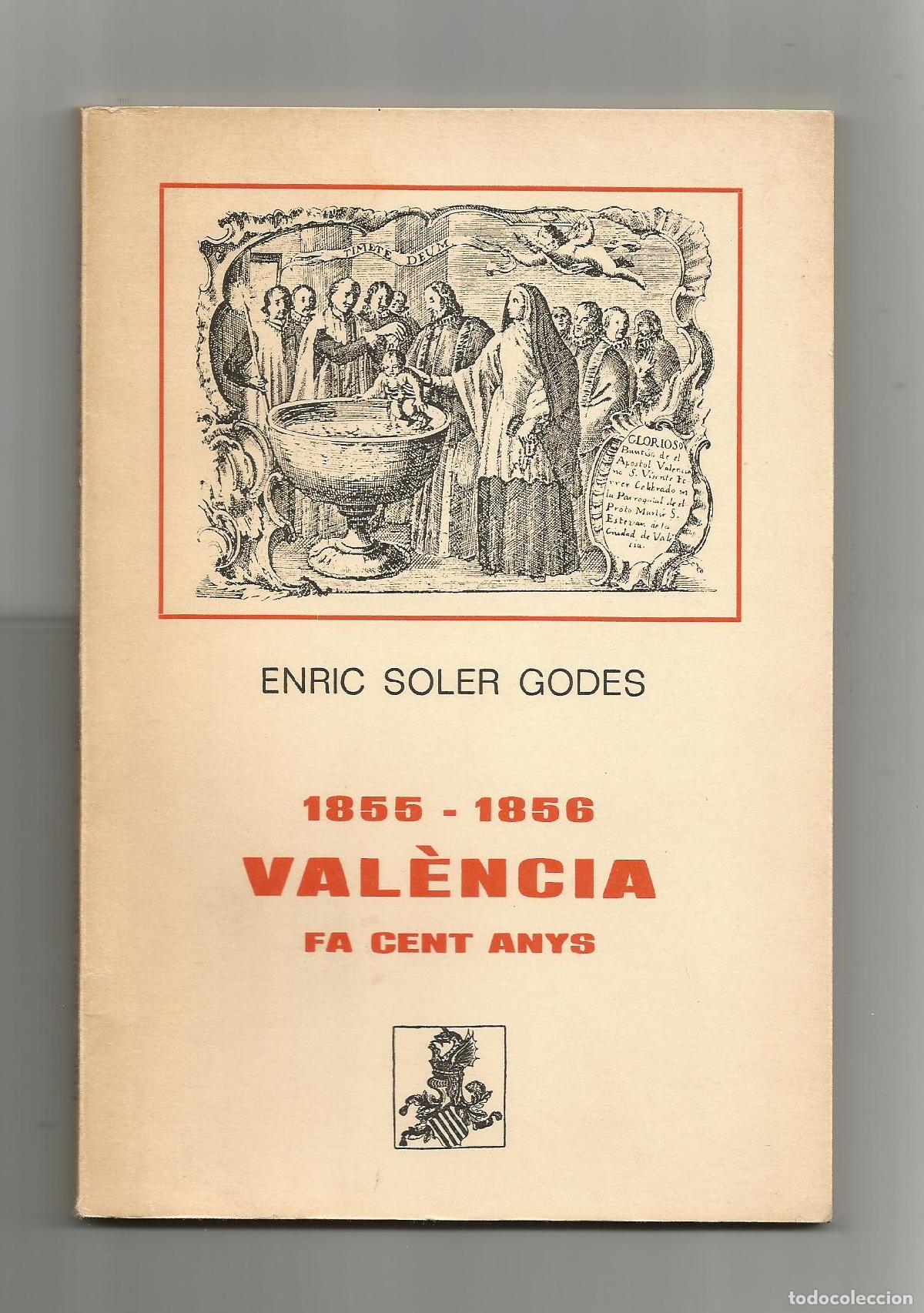 Libros: 1855- 1856 Val&egrave;ncia fa cent anys. - SOLER GODES, Enric: - Foto 1