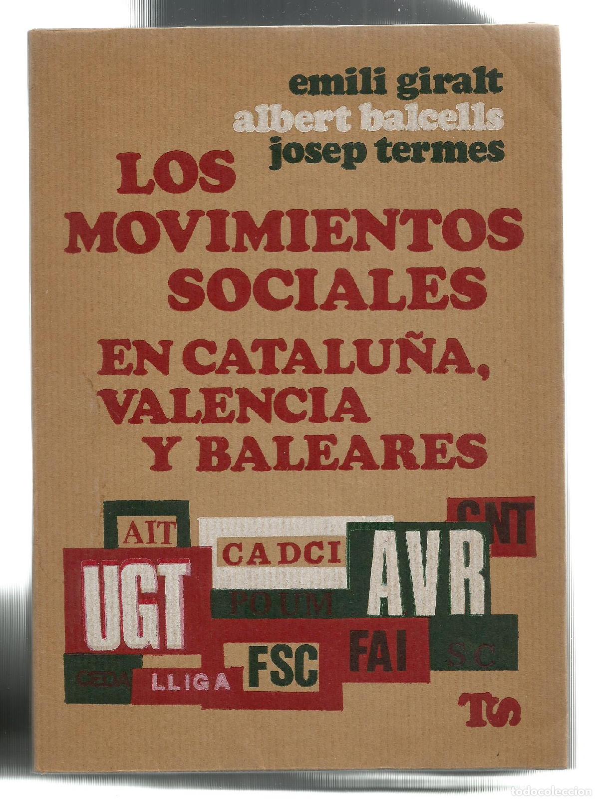 Libros: Los movimientos sociales en Catalu&ntilde;a, Valencia y Baleares. - GIRALT, Emili; BALCELLS, Albert; TERMES