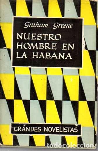 Libros: NUESTRO HOMBRE EN LA HABANA. - GREENE, Graham. - Foto 1
