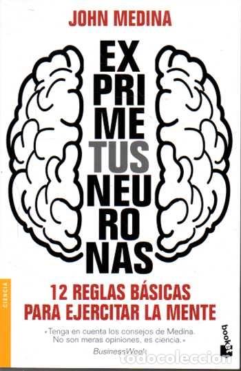 Libri di seconda mano: EXPRIME TUS NEURONAS. 12 REGLAS B&Aacute;SICAS PARA EJERCITAR LA MENTE. - MEDINA, John.
