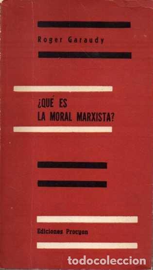 Libros: &iquest;QU&Eacute; ES LA MORAL MARXISTA?. - GARAUDY, Roger. - Foto 1