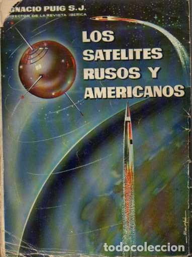Libros: LOS SATELITES RUSOS Y AMERICANOS. - PUIG, Ignacio. - Foto 1