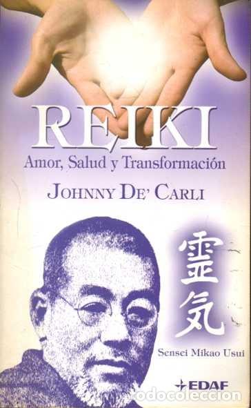 Libros: REIKI. AMOR, SALUD Y TRANSFORMACI&Oacute;N. - CARLI, Johnny de. - Foto 1