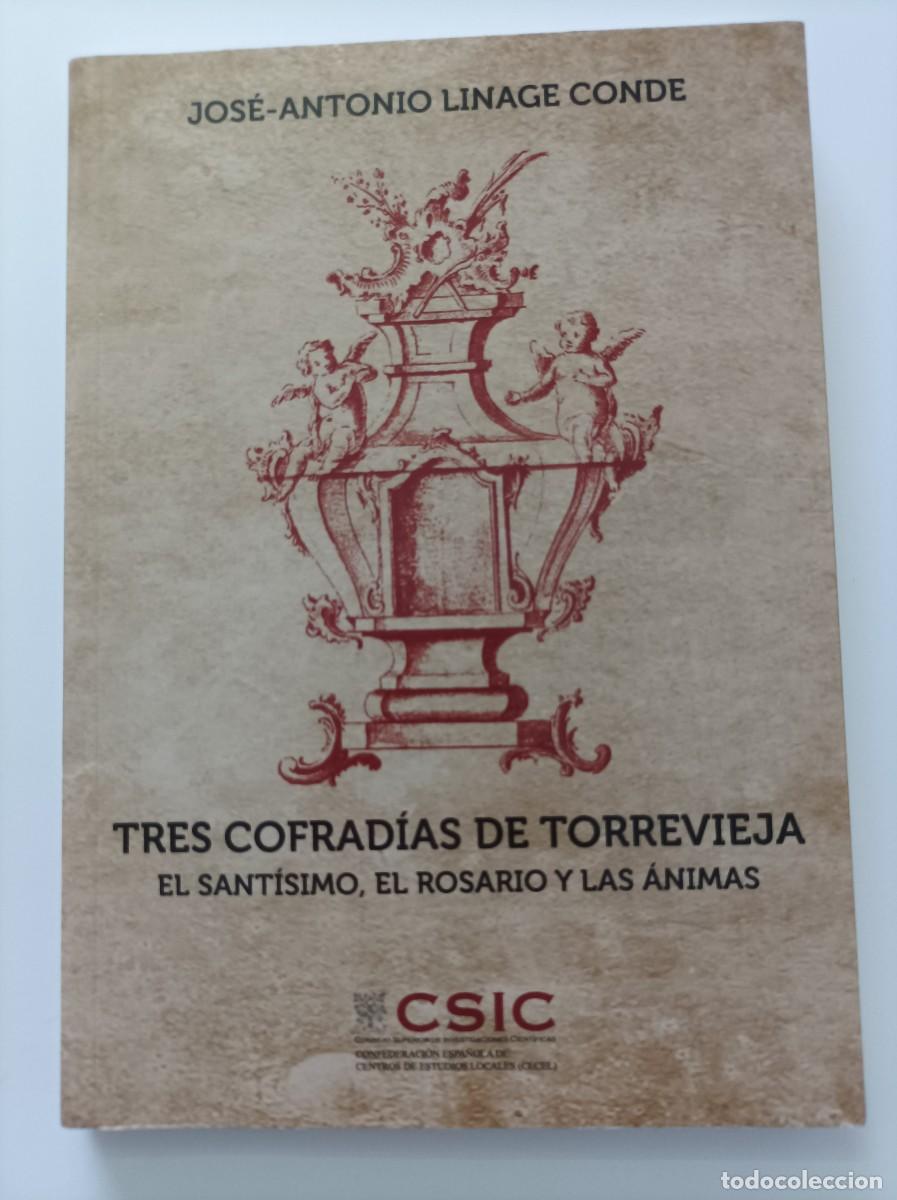 Libri di seconda mano: TRES COFRAD&Iacute;AS DE TORREVIEJA: EL SANT&Iacute;SIMO, EL ROSARIO Y LAS &Aacute;NIMAS. Jos&eacute;-Antonio Linage Conde