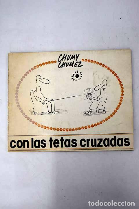Libros: Con las tetas cruzadas.- Chumy-Ch&uacute;mez - Foto 1