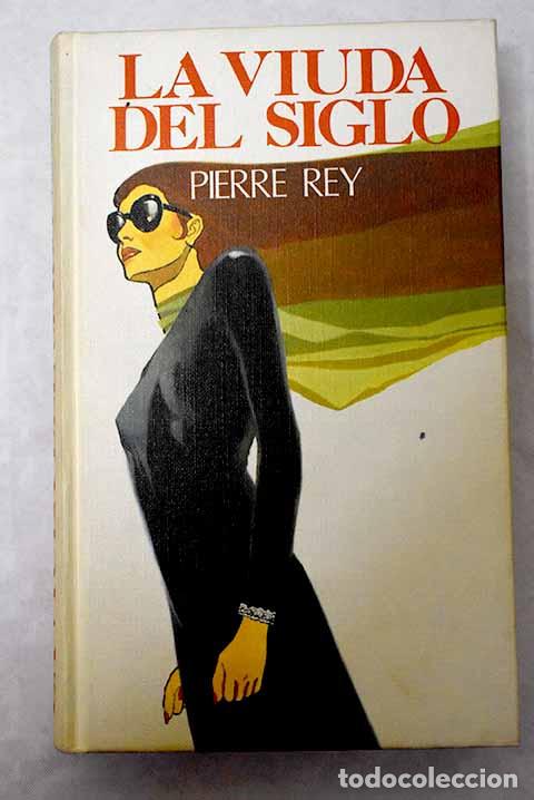 Libros: La viuda del siglo: Rey, Pierre.- Rey, Pierre - Foto 1