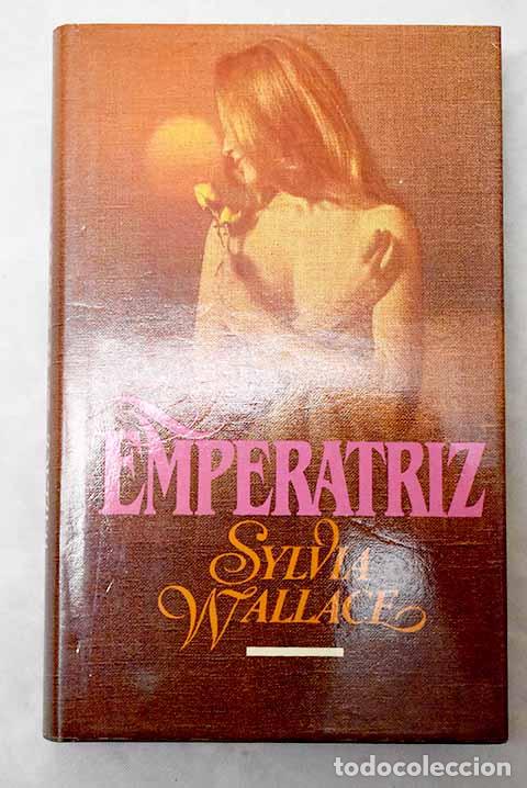 Libros: Emperatriz: Wallace, Sylvia.- Wallace, Sylvia - Foto 1