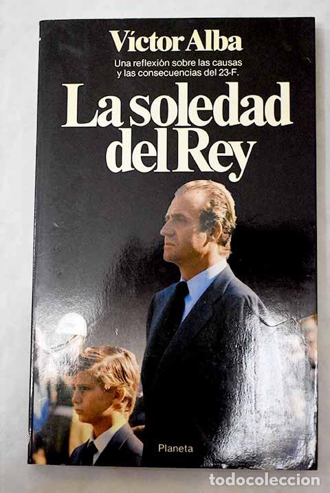 Libros: La soledad del rey: Alba, V&iacute;ctor.- Alba, V&iacute;ctor - Foto 1