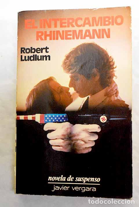 Libros: El intercambio Rhinemann.- Ludlum, Robert - Foto 1