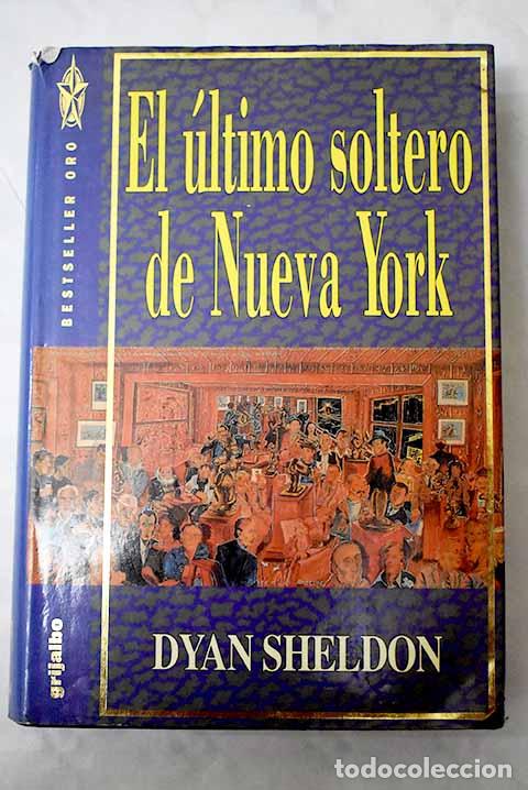 Libros: El &uacute;ltimo soltero de Nueva York.- Sheldon, Dyan - Foto 1
