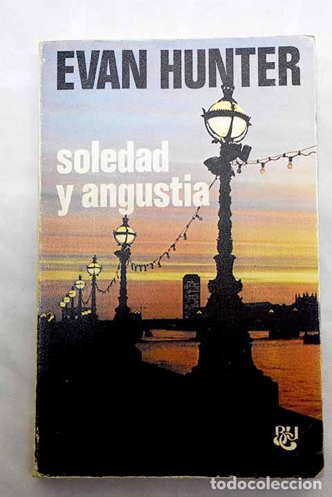 Libros: Soledad y angustia: Hunter, Evan.- Hunter, Evan - Foto 1