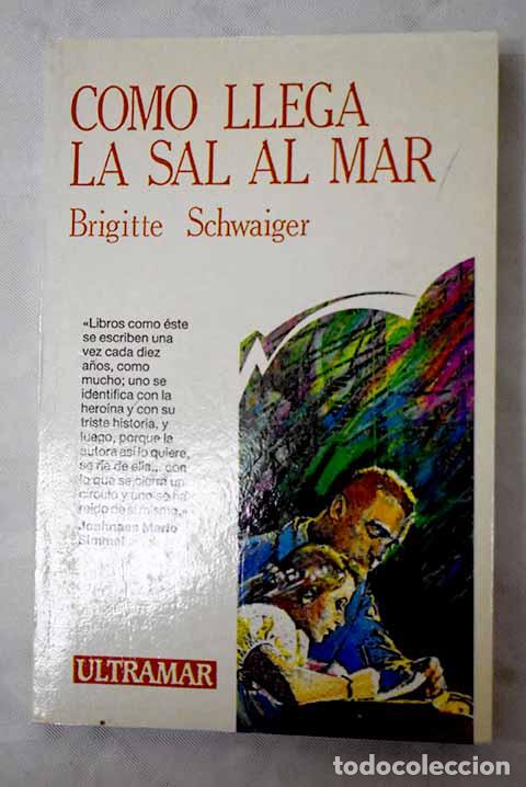 Libros: C&oacute;mo llega la sal al mar.- Schwaiger, Brigitte - Foto 1