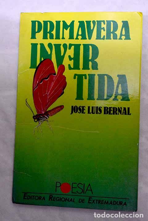 Libros: Primavera invertida: Bernal Salgado, Jos&eacute; Luis.- Bernal Salgado, Jos&eacute; Luis - Foto 1