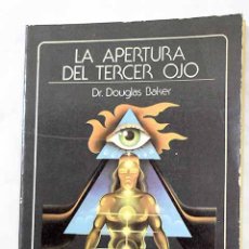 Libros: LA APERTURA DEL TERCER OJO.- BAKER, DOUGLAS