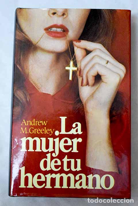 Libros: La mujer de tu hermano.- Greeley, Andrew M. - Foto 1