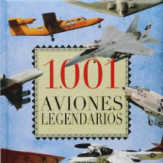 Libros: LIBRO ”1001 AVIONES LEGENTARIOS”, DE SERVILIBRO, EN ESPAÑOL (9788479718039)