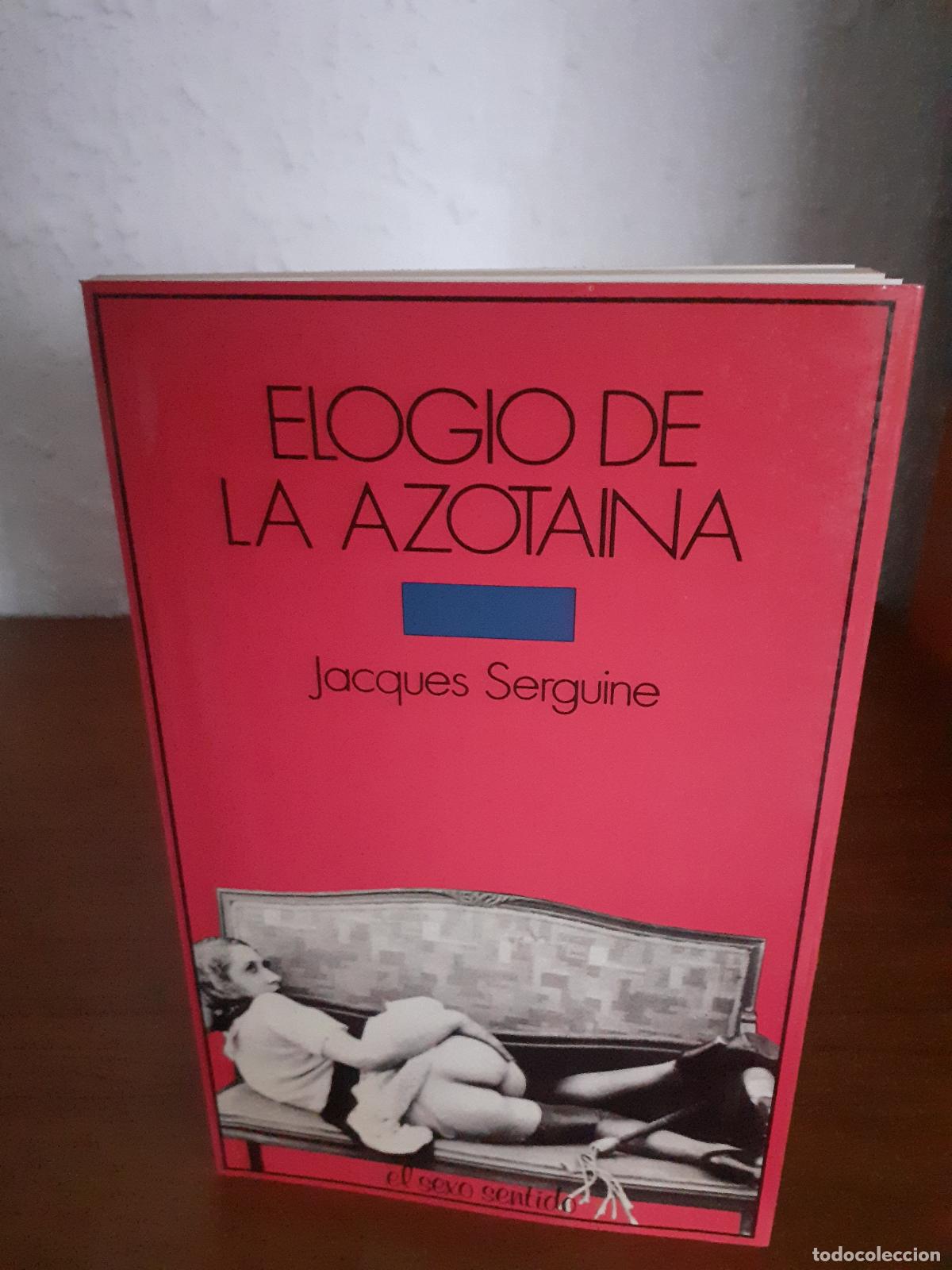 Libros: ELOGIO DE LA AZOTAINA - Serguine, Jacques - Foto 1