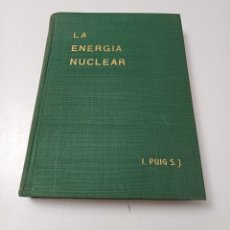Libros: LIBRO, LA ENERGIA NUCLEAR, 1954, EDICIONES BETIS