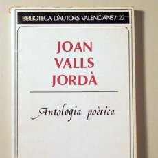 Libros: VALLS JORDÀ, JOAN - ANTOLOGIA POÈTICA - VALÈNCIA 1991