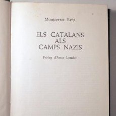 Libros: ROIG, MONTSERRAT - ELS CATALANS ALS CAMPS NAZIS - BARCELONA 1977 - IL·LUSTRAT - 1ª EDICIÓ