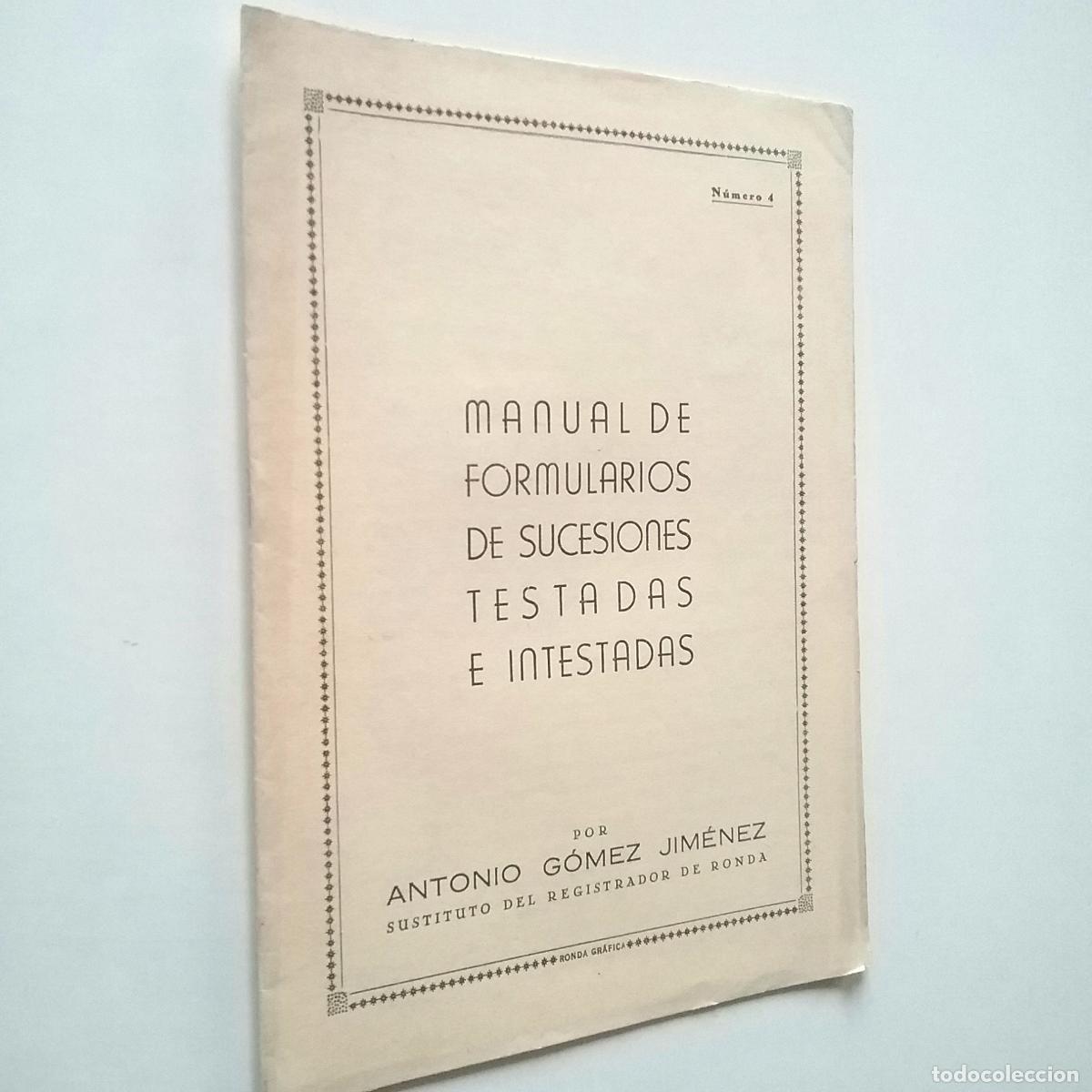 Libros: Antonio G&oacute;mez Jim&eacute;nez - Manual de formularios de sucesiones testadas e intestadas. N&uacute;mero 4 - Foto 1