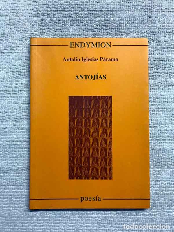 Libros: Antoj&iacute;as - Antol&iacute;n Iglesias P&aacute;ramo - Foto 1