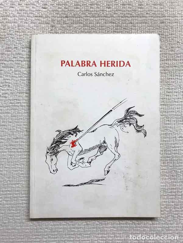 Libros: Palabra herida - Carlos S&aacute;nchez - Foto 1