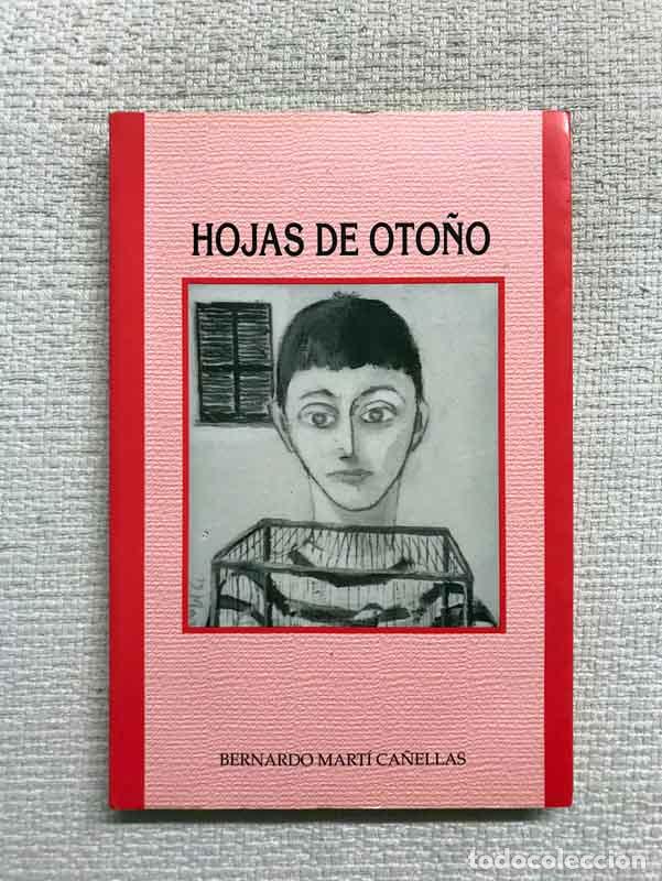 Libros: Hojas de oto&ntilde;o - Bernardo Mart&iacute; Ca&ntilde;ellas - Foto 1